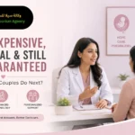 IVF Is Not Cheap, Not Easy, and Not Guaranteed—So How Should Couples Make the Right Decision?